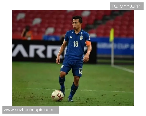 泰国足球队明星球员介绍及其在国际赛场上的表现 泰国足球队明星球员介绍及其在国际赛场上的表现